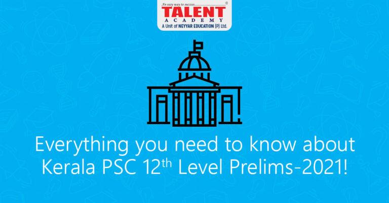 Everything You Need To Know About Kerala PSC 12th Level Prelims 2021