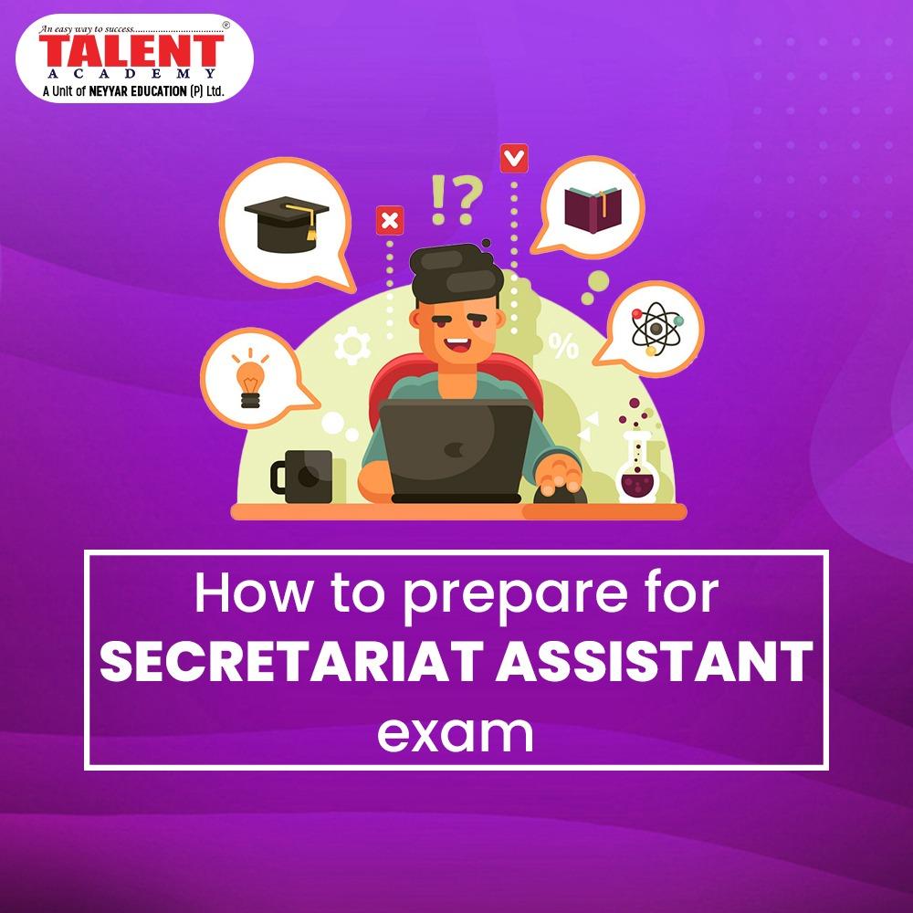 HOW TO PREPARE FOR SECRETARIAT ASSISTANT EXAM Talent Academy