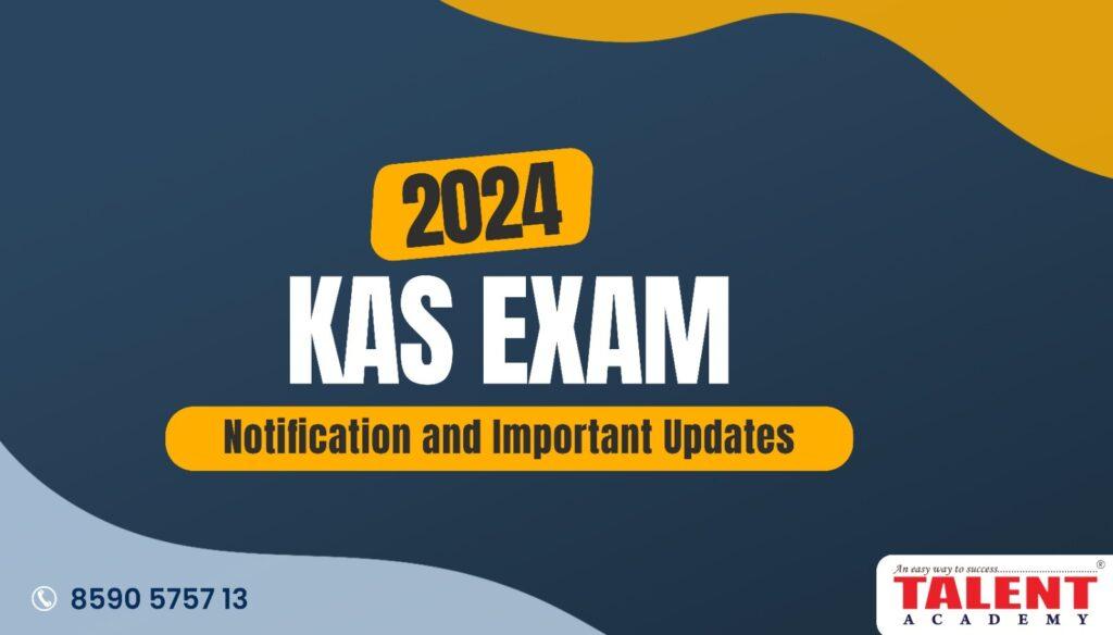 KAS Exam 2024 Notification and important Updates